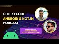 Android & Kotlin Podcast with Himanshu Singh | CheezyCode - Hindi