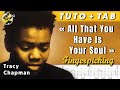 All that you have is your soul  tracy chapman  tuto  tab  guitare acoustique fingerpicking