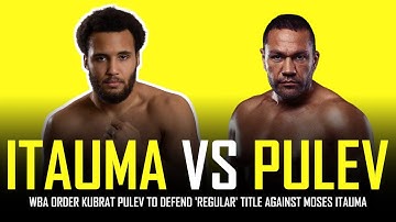 MOSES ITAUMA VS KUBRAT PULEV - WBA REGULAR TITLE?? 🤔