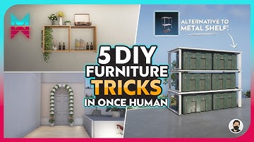 5 Must-Know DIY Interior Tricks in ONCE HUMAN!