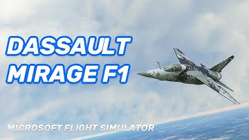 MSFS Dassault Mirage F1 - Demo Flight