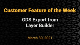 Customer Feature Of The Week - Gds Export From Layer Builder