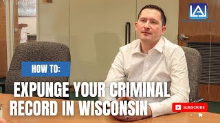 How to Expunge Your Criminal Record in Wisconsin