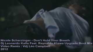 NICOLE - DON'T HOLD YOUR BREATH - DJ LEONARDO KALLS MIX - VDJ LÉO CAMPBELL VIDEO DEMO REMIX 2012