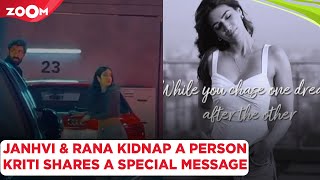 Janhvi Kapoor & Rana Daggubati Kidnap An Unknown Person Kriti Sanon Shares A Meaningful Video