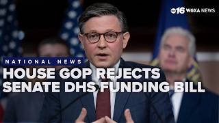 House GOP rejects Senate DHS funding bill, extending stalemate