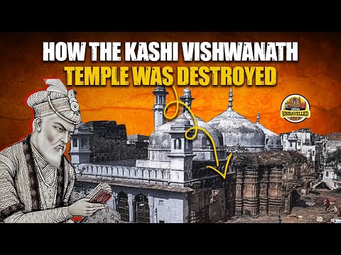 How Kashi Vishwanath Temple Was Destroyed & Rebuilt | India Unravelled | Indian History
