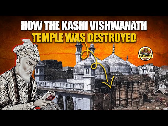 How Kashi Vishwanath Temple Was Destroyed u0026 Rebuilt | India Unravelled | Indian History class=