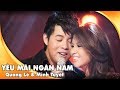 Yêu Mãi Ngàn Năm - Song Ca Quang Lê & Minh Tuyết | Live Show HTQT 1