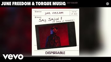 June Freedom, TorQue MusiQ - Say Salud (TorQue MusiQ Version) (Official Video)