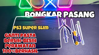 PS3 SUPER SLIM !!! BONGKAR PASANG DAN GANTI PASTA TUTORIAL LENGKAP