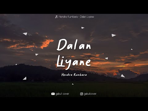 hendra-kumbara---dalan-liyane-(lirik)-cover