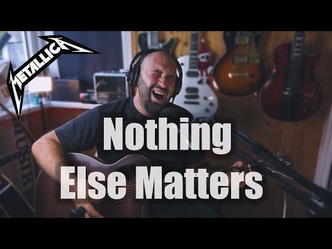 Nothing Else Matters