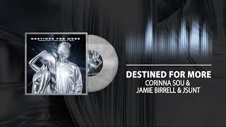 Corinna Sou & Jamie Birrell & JSUNT - Destined For More