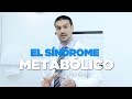 EL SÍNDROME METABÓLICO - Parte 1 - Dr. Antonio Hernández