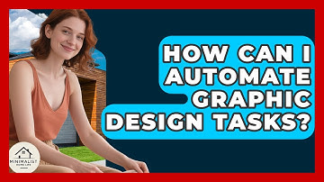 How Can I Automate Graphic Design Tasks? - Minimalist Home Life