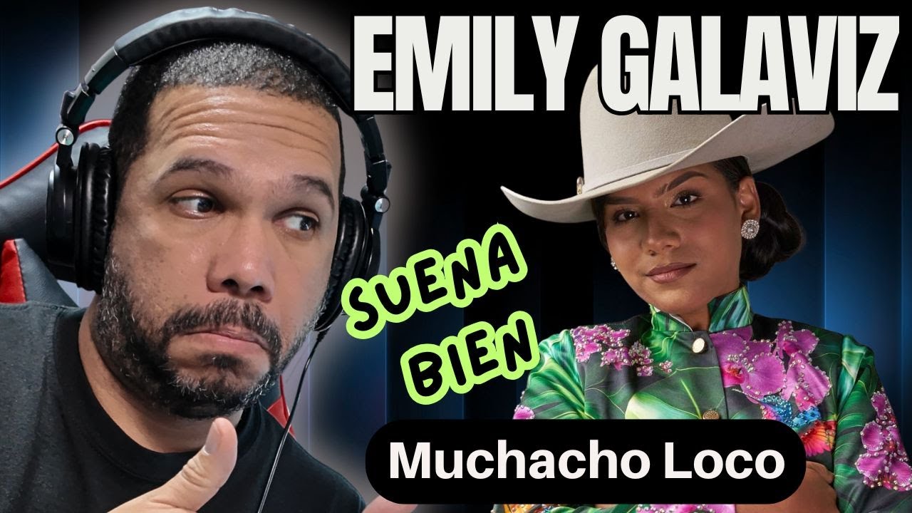 Emily Galaviz Muchacho Loco - Reacción