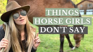 Things Horse Girls Don't Say