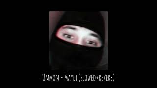 Ummon - Mayli | Slowed + Reverb (by_shokhrukh2512) #Ummonslowed