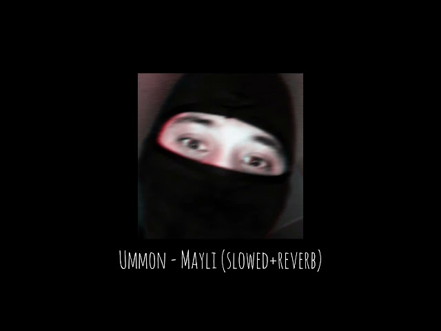 Ummon - Mayli | Slowed + Reverb (by_shokhrukh2512) #Ummonslowed class=