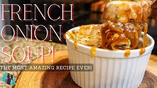 THE MOST AMAZING FRENCH ONION SOUP | EASY RECIPE AND TUTORIAL