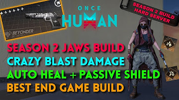 Season 2 Best End Game Jaws Unstable Bomber Build for Once Human [MAKE PRO DIFFICULTY EASY]