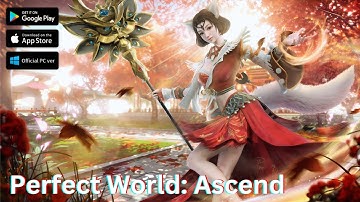 Perfect World: Ascend Gameplay | MMORPG (Android iOS PC)