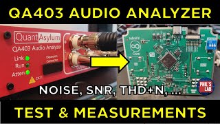 QA403 Audio Analyzer Tutorial (Noise, SNR, THD+N, ...) - Phil's Lab #130