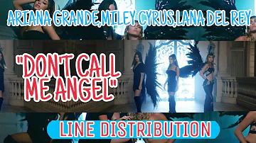 Ariana Grande,Miley Cyrus,Lana Del Rey-"Don't Call Me Angel"|Line Distribution