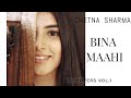 Bina maahi  nusrat fateh ali khan sahab  cover by chetna sharma