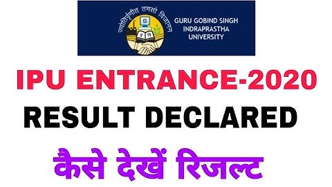 IPU Entrance Exam Result Declared || Guru Gobind Singh Indraprastha University Entrance Exam Result