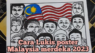 cara Melukis poster Malaysia merdeka ??  ( Hari kebangsaan Malaysia 2023 )