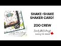 Shake shake shaker card  zoo crew  birt.ay card  stampin up