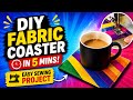 DIY Fabric Coaster in 5 Minutes