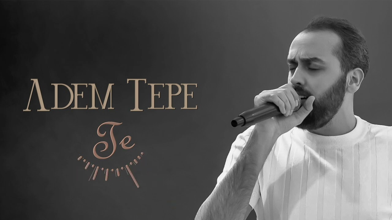 ADEM TEPE   TE Official Music