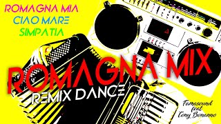 ROMAGNA MIX contiene Romagna mia / Ciao mare / Simpatia (REMIX DANCE) by Famasound feat Tony Bonanno