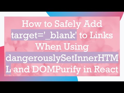 How to Safely Add target='_blank' to Links When Using dangerouslySetInnerHTML and DOMPurify in React
