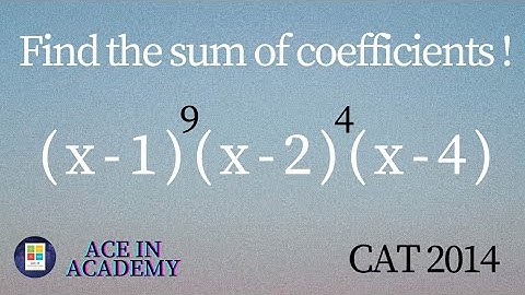 Find the sum of the coefficients !