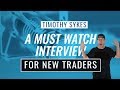 A Must Watch Interview For New Traders