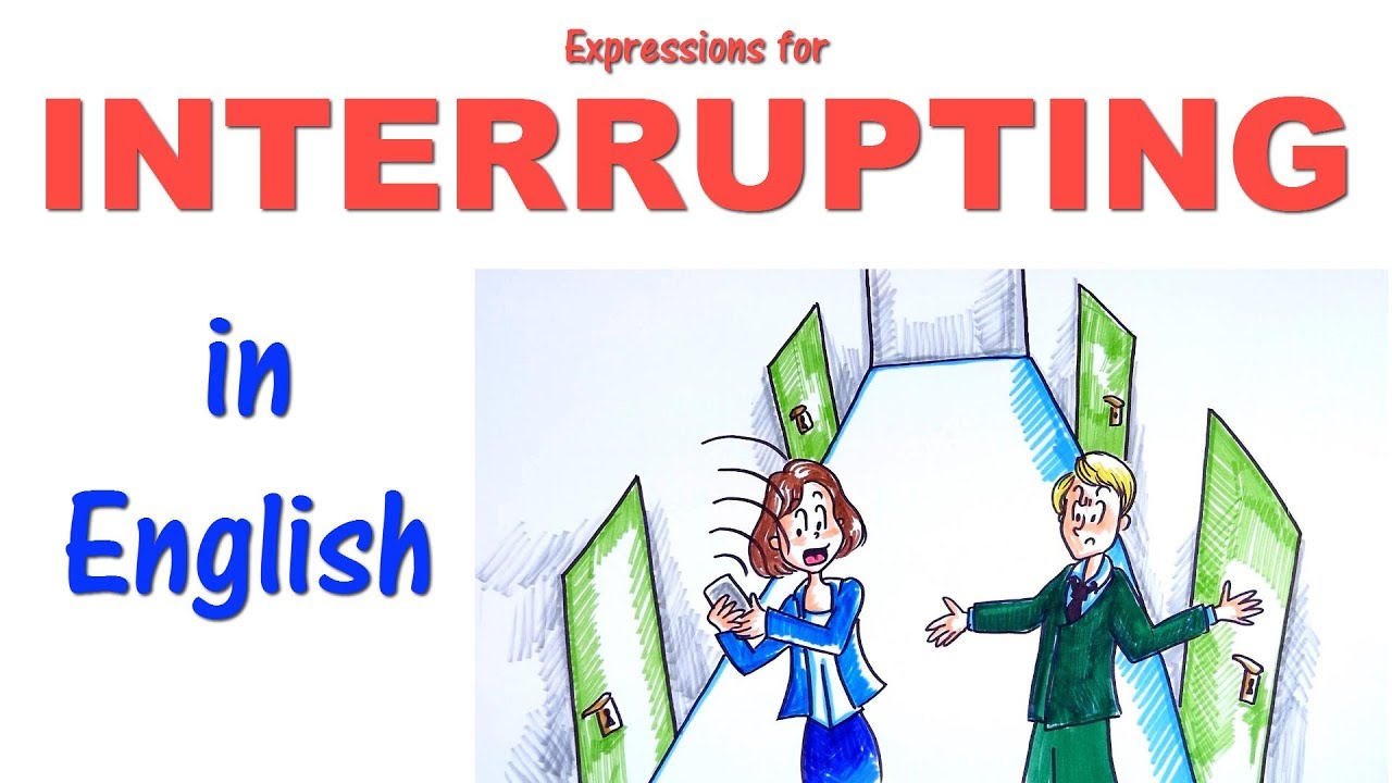 English Conversation Skills Learn expressions for interrupting
