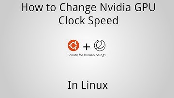 How to Change Nvidia Clock Speed in Linux