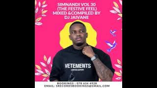 Simnandi Vol 30 (The Festive Feel) Mixed Compiled by Dj Jaivane