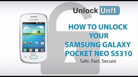 UNLOCK SAMSUNG GALAXY POCKET NEO S5310 - HOW TO UNLOCK SAMSUNG GALAXY POCKET NEO S5310
