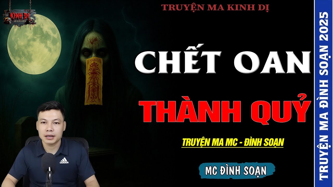 TRUYỆN MA ĐÌNH SOẠN : CHẾT OAN THÀNH QUỶ | TUYỂN TẬP TRUYỆN MA HAY NHẤT MC ĐÌNH SOẠN