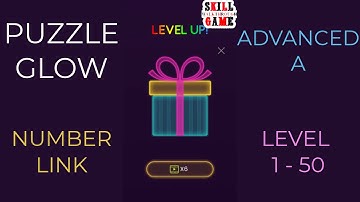 Puzzle Glow | Number Link | Advanced A Level 1- 50 | Walkthrough
