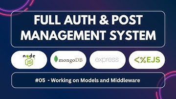 05 - Build Full Authentication And Post Management System | Node, Express, MongoDB & EJS