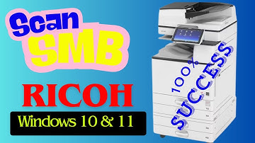 Cách Cài Đặt Scan SMB Trên Các Dòng Máy Photocopy Ricoh – Thành Công 100% Windows 10 - 11