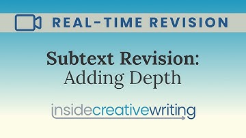 Subtext Revision: Adding Depth - A Real-Time Revision Video