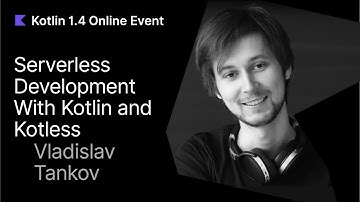 Serverless Development With Kotlin and Kotless by Vladislav Tankov