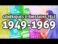 Génériques d'émissions télé de 1949 à 1969 (en français)